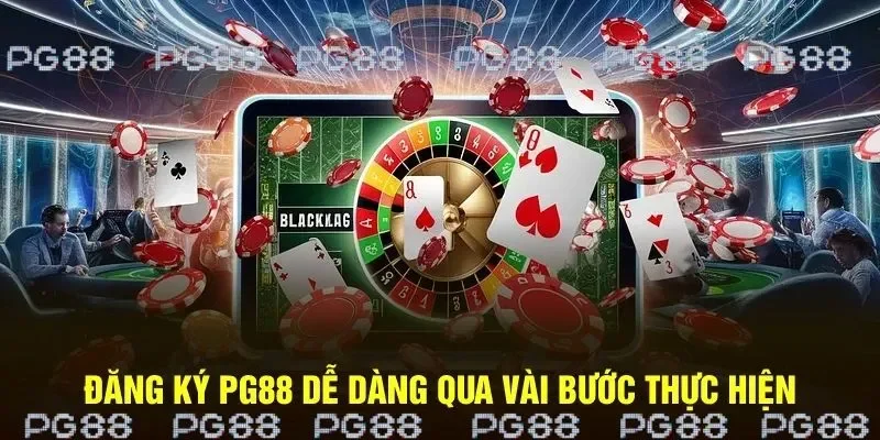 Đăng ký PG88 dễ dàng với 4 bước nhanh chóng