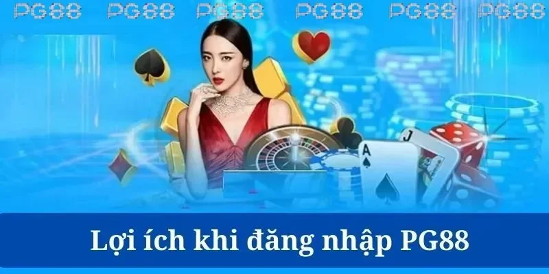 Lợi ích khi hội viên đăng nhập PG88 thành công