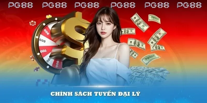 Tổng quan về chính sách đại lý PG88